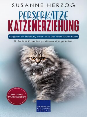 cover image of Perserkatze Katzenerziehung--Ratgeber zur Erziehung einer Katze der Perserkatzen Rasse